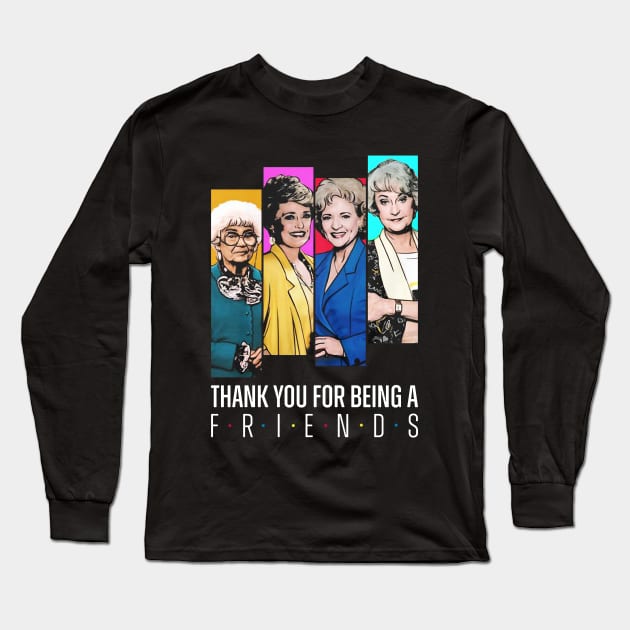 Thank You For Being A Friend Golden Girls Long Sleeve T-Shirt by Recapaca